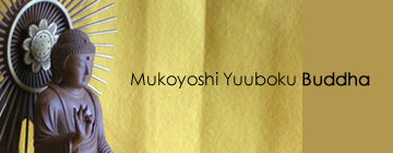 Mukoyoshi Yuuboku Buddha